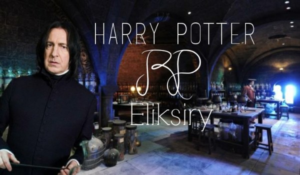 Harry Potter RP Hogwart [Eliksiry]