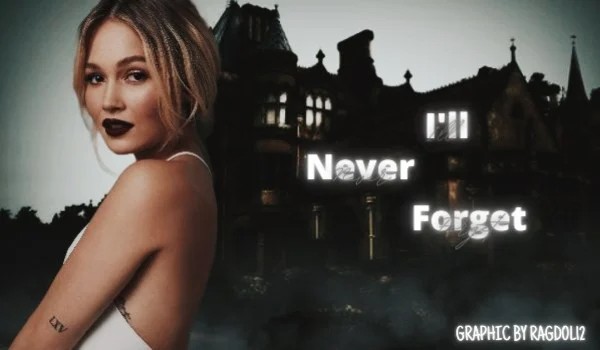 I’ll never forget ～Rozdział 1