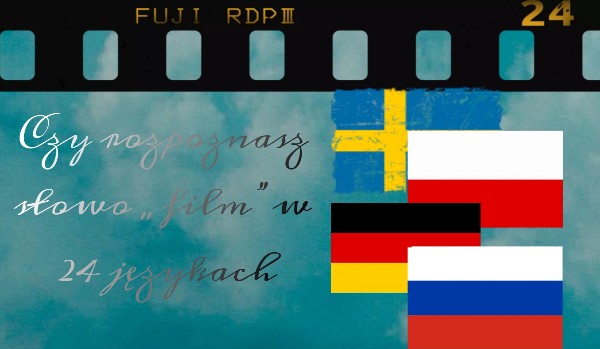 Czy rozpoznasz słowo film w 24 językach