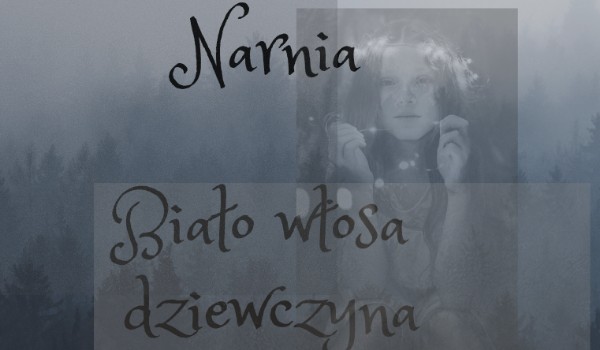 Narnia, Białowłosa dziewczyna, rozdział 1