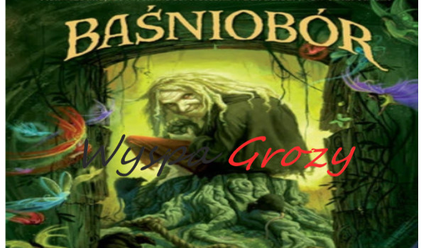 Baśniobór. Wyspa Grozy – część 9