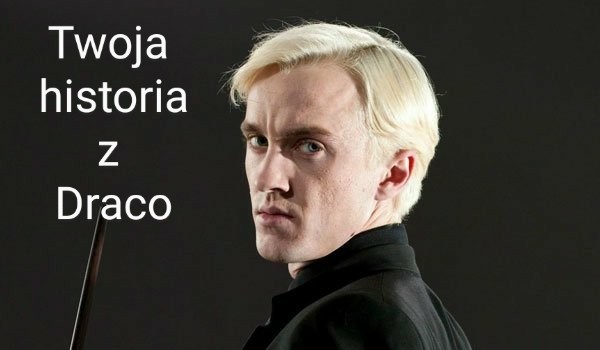 Twoja historia z Draco #3