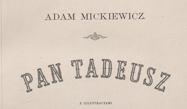 „Pan Tadeusz” prawda czy fałsz