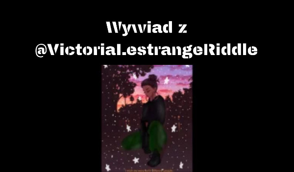 Wyiwad z @VictoriaLestrangeRiddle