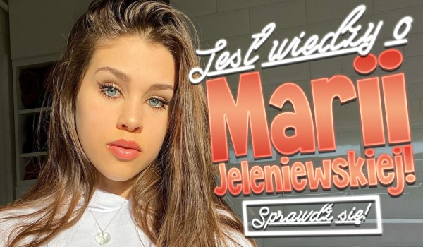 Test wiedzy o Marii Jeleniewskiej!