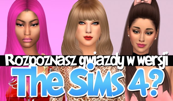 Czy rozpoznasz celebrytów jako postaci w The Sims 4?