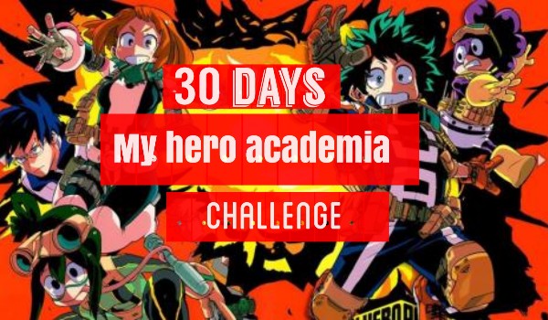 30 days Boku no Hero Academia Challenge dzień 22