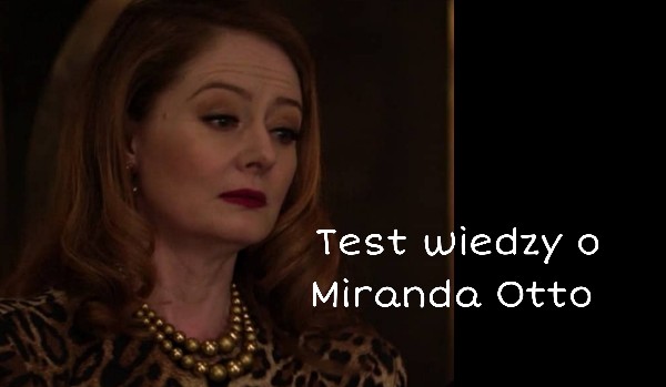 Test wiedzy o Miranda Otto