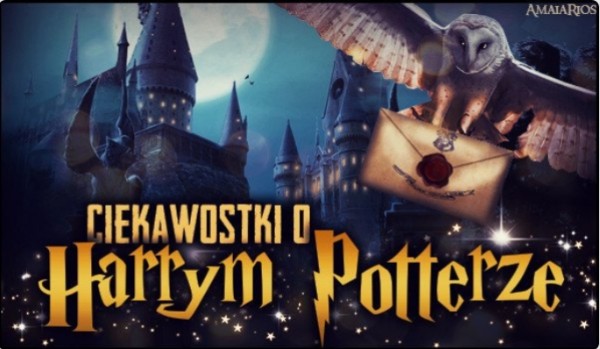 Ciekawostki  o Harrym Potterze-1