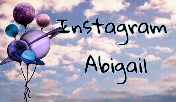 Instagram Abigail ~ #2