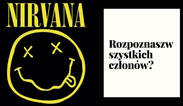Rozpoznasz wszystkich członków zespołu Nirvana?