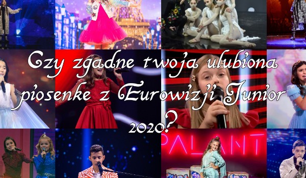 Czy zgadnę twoją ulubioną piosenkę Eurowizji Junior 2020?