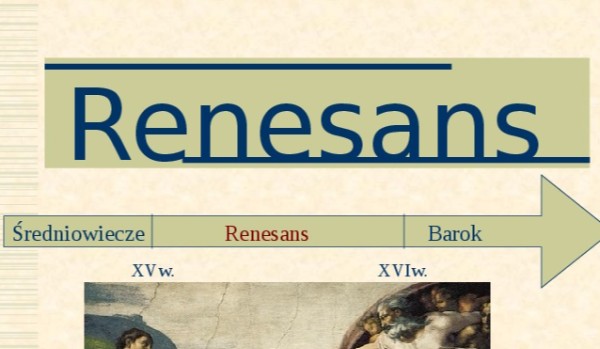 Co wiem o renesansie?