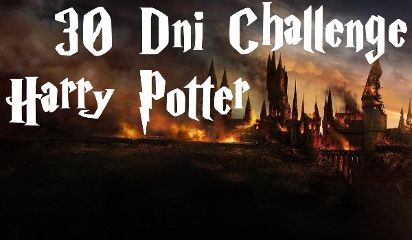 30 Dni Challenge – Harry Potter #7