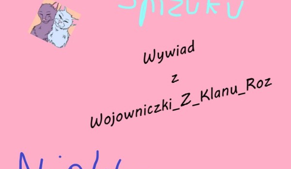 Wywiad z Wojowniczki_Z_Klanu_Roz
