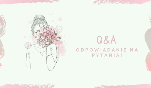 Q&A – odpowiadanie na pytania!