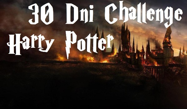 30 Dni Challenge – Harry Potter #1