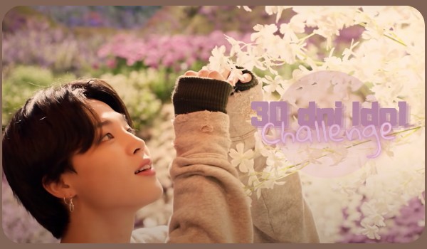 _30 dni idol challenge_ 9