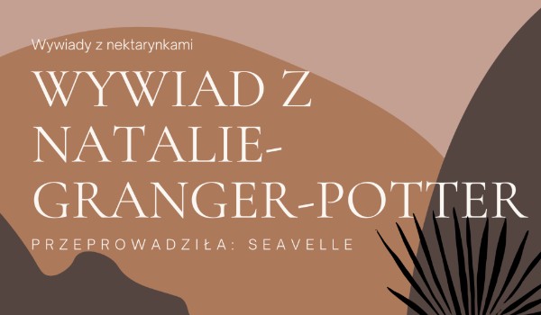 Wywiady z nektarynkami – seavelle z Natalie-Granger-Potter