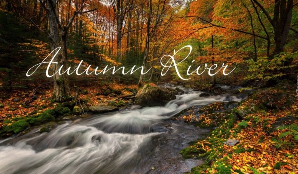 ⪻Autumn River⪼  official story by _Roseberry_ , thumbnail by x_Ajax_x