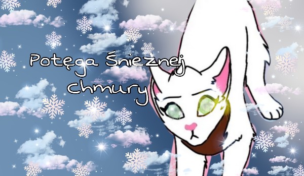 Potęga Śnieżnej Chmury [9]