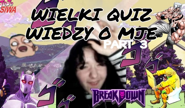 znowu ja z quizem o mje vol.3 (remake)