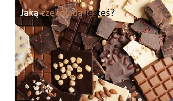 Jaką czekoladą jesteś?