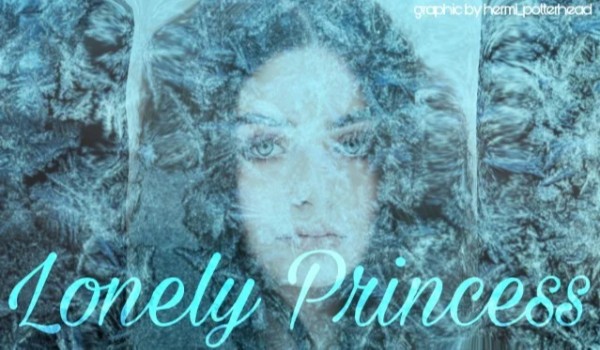 Lonley Princess|One Shot|