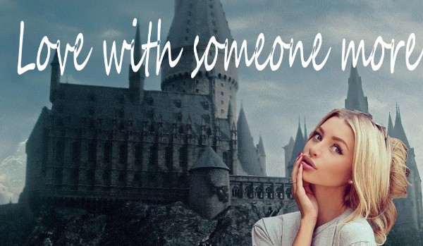 Love with someone more #1