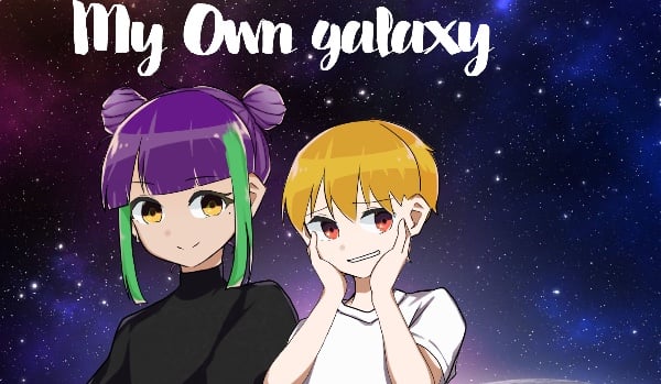 My Own galaxy | 2