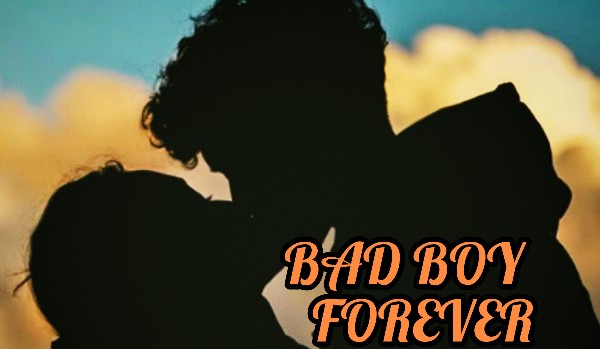 BAD BOY FOREVER~ 8