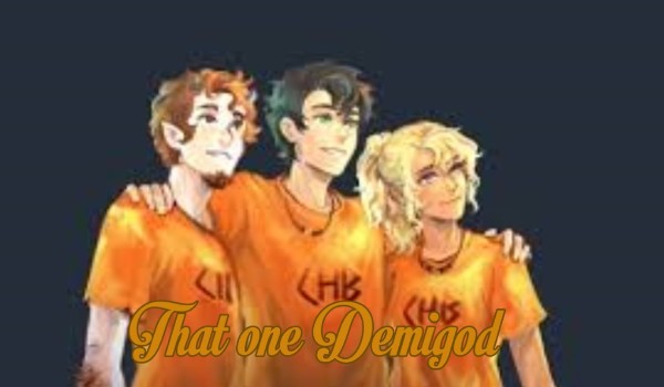 „That one Demigod. Lighting Thief” ~1~