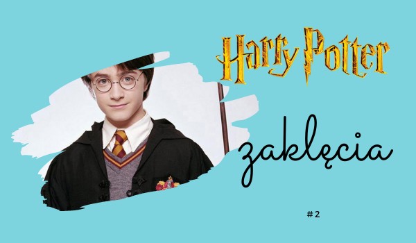 Harry Potter-Zaklęcia #2