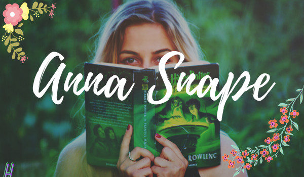 Anna Snape ~ część 7