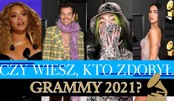 Czy wiesz, kto zdobył Grammy 2021?