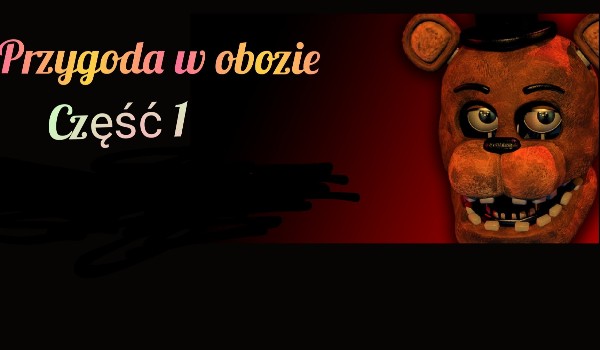 Przygoda w obozie. część 1 sezon 1