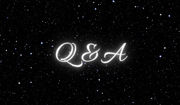 Q&A ~ Answers