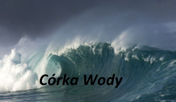 Córka Wody.#2