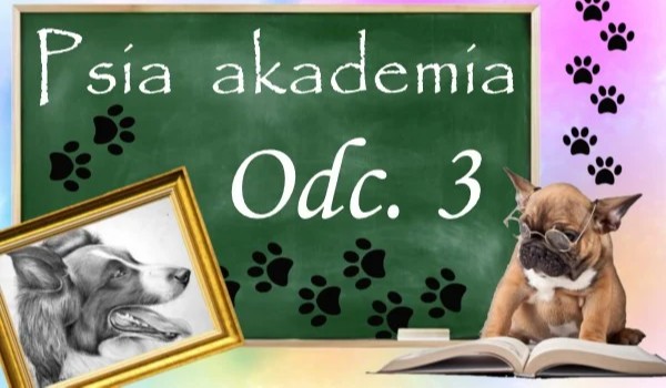 psia akademia – s.3 odc. 3 //DUCHY ,WILKI I KŁOPOTY//