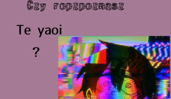 CZY rozpoznasz te yaoi?