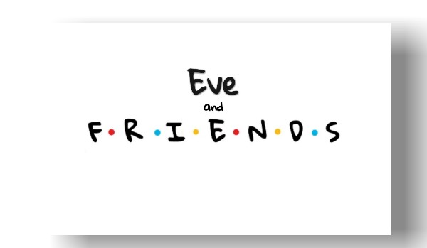 Eve i przyjaciele / odc. 8