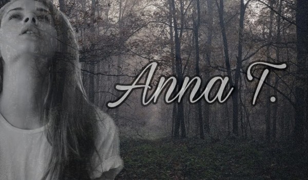Anna T. – część druga