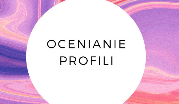 ocenianie profili   #2