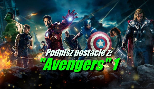 Podpisz postacie z ”Avengers 1”