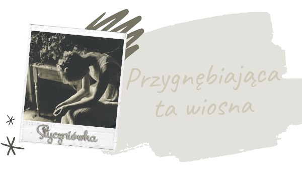 Przygnębiająca ta wiosna