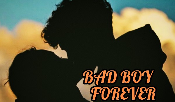 BAD BOY FOREVER~ 4