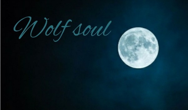 Wolf soul|Prolog|
