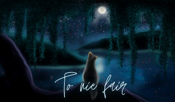 To nie fair… | Rozdział 1