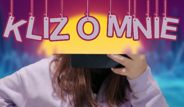 Kłiz o mnie