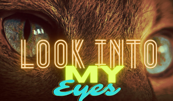 Look into my eyes~Chapter one